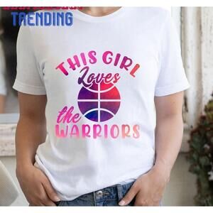 This Girl Loves The Warriors Shirt Basketball Tshirt Lovers Gift Classic